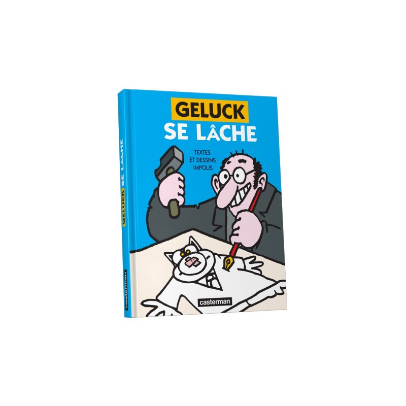 GELUCK SE LÂCHE - TEXTES ET DESSINS IMPOLIS